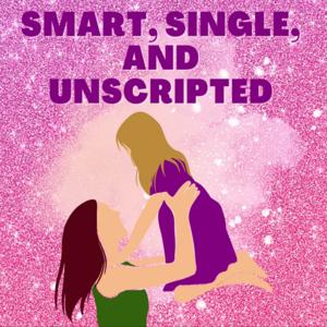 Smart, Single, and Unscripted