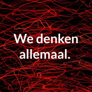 We denken allemaal.