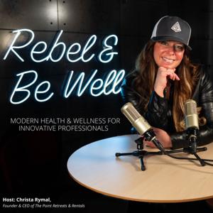 Rebel and Be Well by Christa Rymal