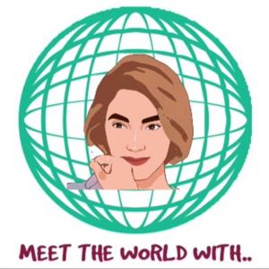 Meet The World With