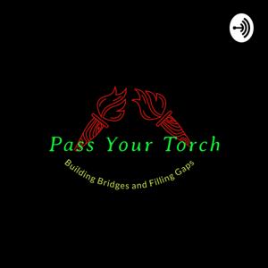 Pass Your Torch