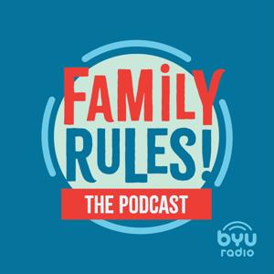 Family Rules! The Podcast by BYUradio