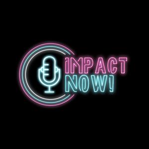 Impact Now!