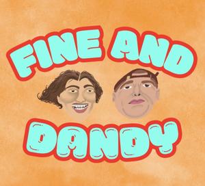 Fine and Dandy podcast