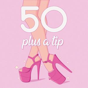 50 Plus a Tip by Dani