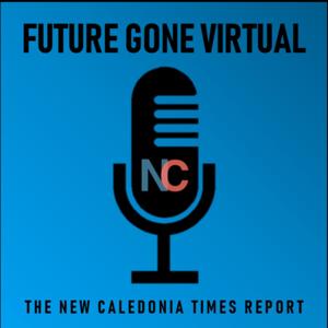 Future Gone Virtual: The New Caledonia Times Report