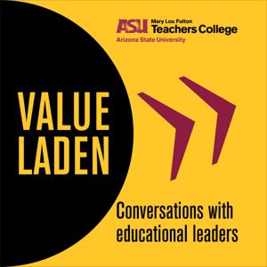 Value Laden: Conversations with Educational Leaders