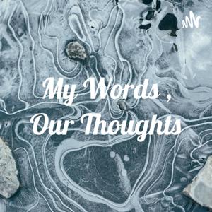 My Words , Our Thoughts