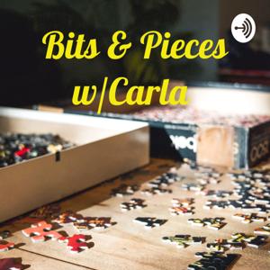 Bits & Pieces w/Carla