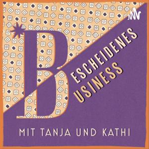 Bescheidenes Business - mit Tanja und Kathi