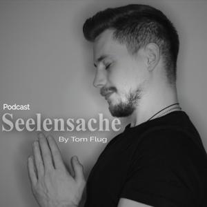 Seelensache - Dein Podcast für die Seele