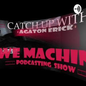 We Machine Podcasting