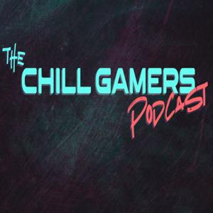 Chill Gamers Podcast