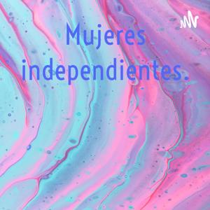 Mujeres independientes.