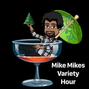 Mike Mikes Variety Hour