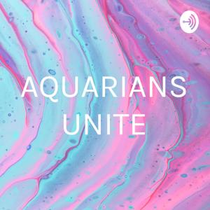 AQUARIANS UNITE