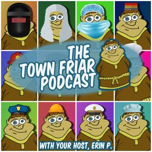 The Town Friar Podcast