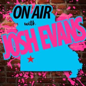 On Air with Josh Evans