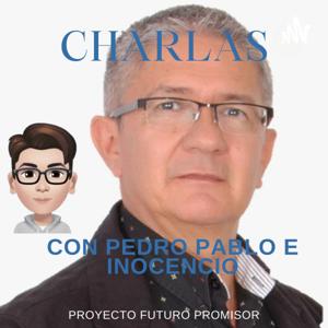 CHARLAS CON PEDRO PABLO E INOCENCIO