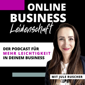 Online Business Leidenschaft mit Jule Ruscher