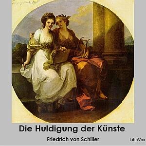 Huldigung der Künste, Die by Friedrich Schiller (1759 - 1805)