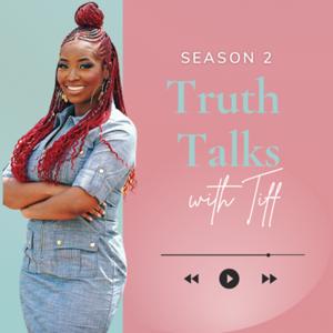 Truth Talks With Tiff