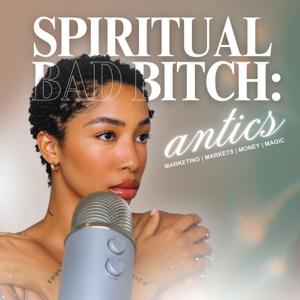 Spiritual Bad Bitch: Antics