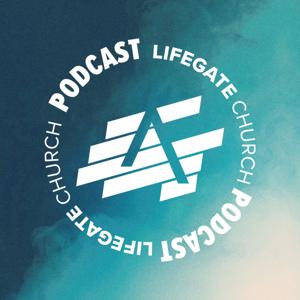 Lifegate Church Podcast