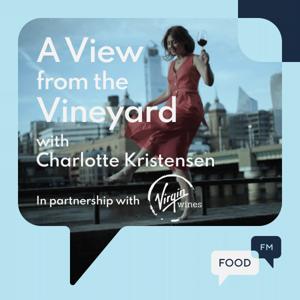 A View from the Vineyard - FoodFM