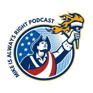 Mike is ALWAYS Right