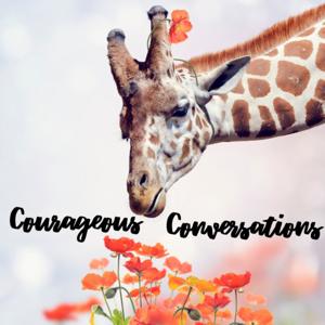 Courageous Conversations