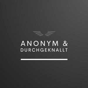 Anonym & Durchgeknallt