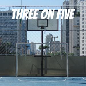 Three On Five