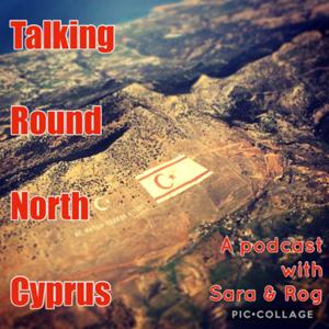 Talking Round North Cyprus by Sara Palmer and Roger Bara