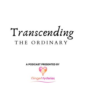 Transcending the Ordinary