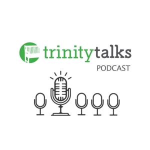 Trinity Talks Podcast