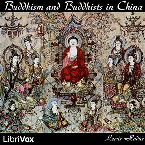 Buddhism and Buddhists in China by  Lewis Hodous (1872 - 1949)