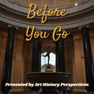 Art History Perspectives: Before You Go