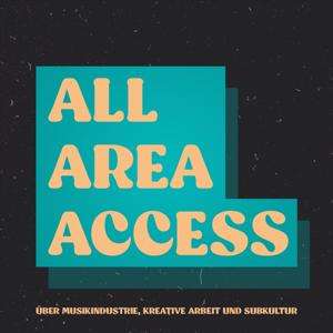 All Area Access - Musikindustrie, kreative Arbeit & Subkultur