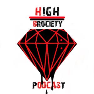 High Brociety Podcast