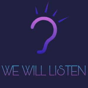 We Will Listen