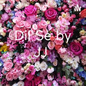 Dil Se by JJ