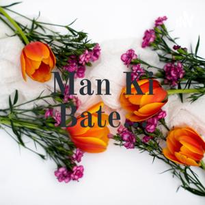 Man Ki Bate...