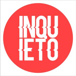 Inquieto Podcast