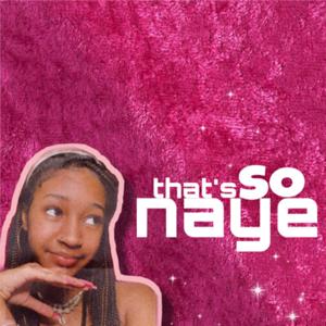 That’s So Naye