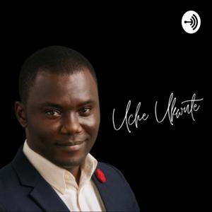 Uche Ukwute Podcasts