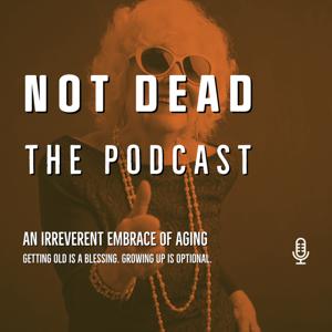 Not Dead: The Podcast