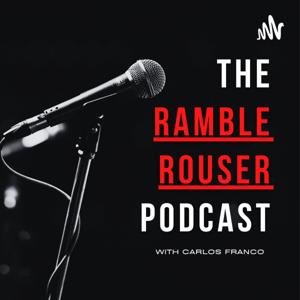 The Ramble Rouser Podcast