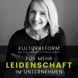 Kulturreform - Der Podcast für mehr Leidenschaft im Unternehmen