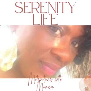 Serenity Life, Motivations w/Monica